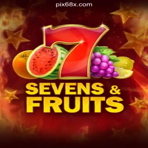 Exploring SevensFruits: A Premier Slot Game on 68X.COM Platform-Online Slots Brasil #1